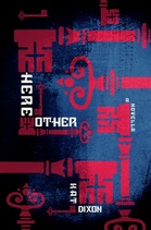 Here/Other by Kat Dixon